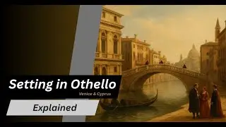Setting in Othello Explained | Venice & Cyprus | Made Easy for Students #othello #setting