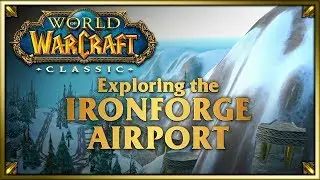 Exploring the Ironforge Airport in WoW Classic - TWO methods of getting there plus a bonus surprise!