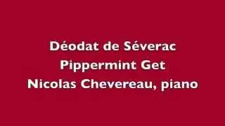 Nicolas Chevereau plays Déodat de Séverac's Pippermint-Get