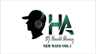 NEW WAVE 80S MIX VOL 7 DJ HAROLD ALVAREZ