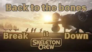 Back to the Bones - Skeleton Crew Break It Down