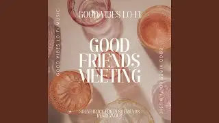Good Friends Meeting