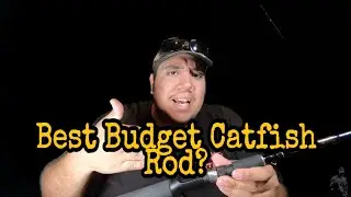 THE BEST CATFISH ROD On A Budget