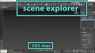 scene explorer  | 3ds max tutorial | study Edutech | Hindi Tutorial