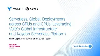 Leveraging Vultr&rsquo;s Global Infrastructure and Koyeb&rsquo;s Serverless Platform to Scale AI Workloads