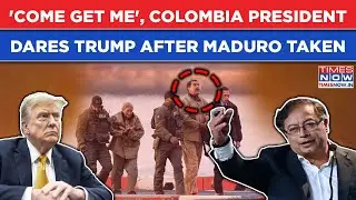 'Come Get Me', Colombia President Dares Trump- Open Challenge As US Strikes Venezuela, Takes Maduro