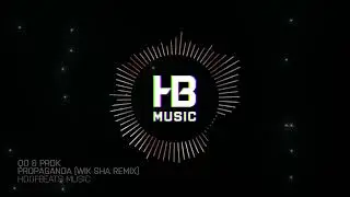 QO & PRDK - Propaganda (Wik Sha Remix)