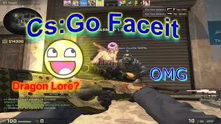 CS GO Faceit : Dragon Lore? Collateral? Fails..?
