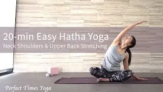 20 Minute Easy Hatha Yoga | Neck Shoulders and Upper Back (Repost）