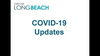 The City of Long Beach COVID-19 Update for Monday, April 6, 2020