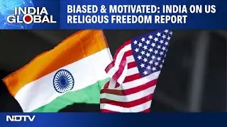 India Slams US Religious Freedom Report: 'Politically Motivated' | India Global