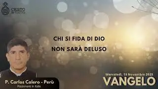 Vangelo, Mercoled&igrave; 19 Novembre 2025 Secondo Luca Lc19,11-28 Perch&eacute; non hai consegnato il mio denaro