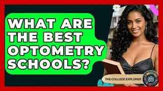 What Are The Best Optometry Schools? - The College Explorer