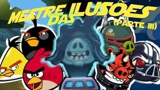 O MESTRE DAS ILUSÕES (parte 3) - angry birds mega filme 