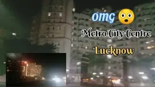 Metro City Centre Lucknow Uttar Pradesh//नवाबों का शहर 💯// Metro City Lucknow//