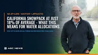 California Snowpack at Just 18% of Average &mdash; What This Means for Water Allocations