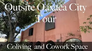 Oaxaca City Coliving Cowork Space Walkthrough | Outsite