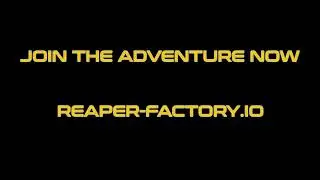 (P2E WAX) Teaser REAPER FACTORY