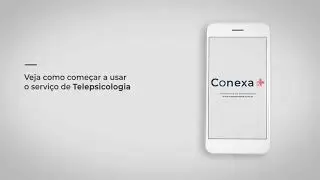 App Conexa Sa&uacute;de - Primeira Consulta Agendada (Telepsicologia)