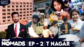 GReaT Nomads exploring Chennai's  T Nagar Ranganathan street | Episode 2 | GRT Hotels and Resorts