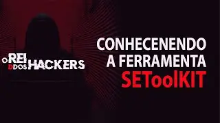 Conhecendo a Ferramenta Social-Engineer Toolkit (SEToolkit)