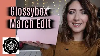SPOILER GLOSSYBOX MARCH 2020 UNBOXING & DISCOUNT CODE