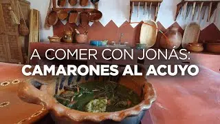 A comer con Jonás: Receta de camarones al acuyo en Tlacotalpan, Veracruz