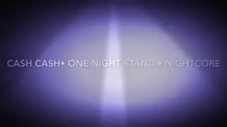 Cash Cash One Night Stand Nightcore