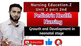 Pediatric Health Nursing Unit-2-(ii)||Growth and Development during Neonatal || Nursing Education.Z