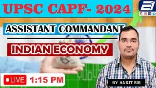 UPSC CAPF - 2024 || ASSISTANT COMMANDANT || INDIAN ECONOMY ||  By Ankit Sir || EXAMONE