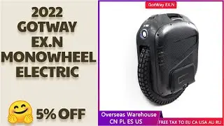 🔥 2022 GOTWAY EX.N MONOWHEEL ELECTRIC UNICYCLE 100V/2700WH3500W
