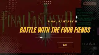 Battle With the Four Fiends [Extended] - Final Fantasy IV (USA II)