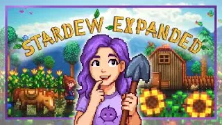 Let's Play Stardew Valley EXPANDED For the Very First Time!