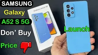 Samsung Galaxy A52S  5G Not Good 😭😭😭 |  samsung galaxy a52s 5g | samsung galaxy a52s 5g unboxing