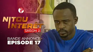 Nitou Intérêt Saison 2 - Bande Annonce Episode 17