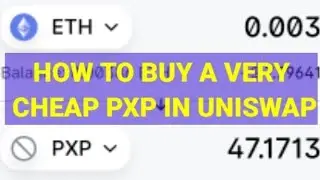 HOW TO BUY LEGIT  AND CHEAP PXP TOKEN IN UNISWAP