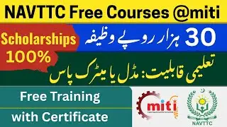 100% Scholarship - NAVTTC Free Courses 2025 | Free Certificate | Monthly Stipend Rs. 30,000 @MITI