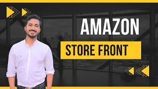 How to Create Amazon Store Front | Amazon Store Creation