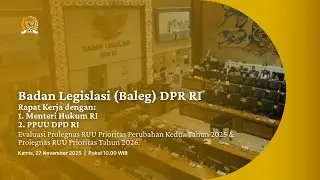 BREAKING NEWS - BALEG DPR RI RAKER DGN MENTERI HUKUM & PPUU DPD RI MEMBAHAS PROLEGNAS PRIORITAS 2026