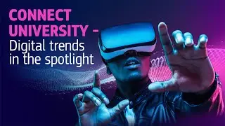 CONNECT University - Digital trends in the spotlight