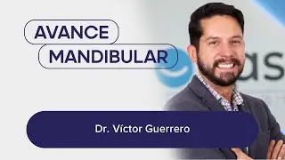Dr. Víctor Guerrero - Avance mandibular