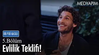 Evlilik teklifi... - Bir Peri Masalı 5. Bölüm