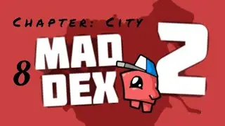 Прохождение Mad Dex 2 | Chapter: City | 8 Уровень (Level) 