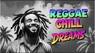 🔥  Reggae Chill Dreams - Funny Chill Rap Reggae Vibes Laid-Back Beach Escape 🌴#reggae #rootsreggae