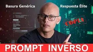 Deja de obtener respuestas gen&eacute;ricas: mi &lsquo;Prompt Inverso&rsquo; (c&oacute;pialo)