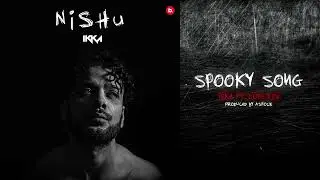 Spooky Song | Ikka | Dope DoD | Ashock | NISHU