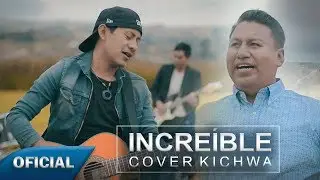 INCREÍBLE || Flavio C. Ramírez & Santiago Pomaquero (Kjuyay)