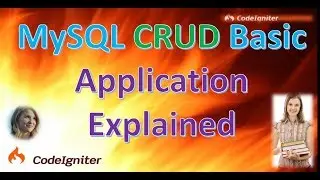 CodeIgniter MySQL CRUD Basic Application Explained