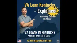 Kentucky VA Mortgage Explained &ndash; Everything Veterans Need to Know