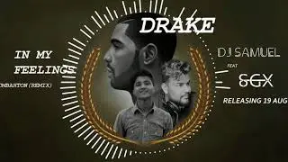 DRAKE - In my feelings (moombathon) Remix ( DJ SAMUEL feat SGX )